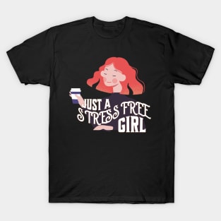 Just  A Stress Free Girl T-Shirt